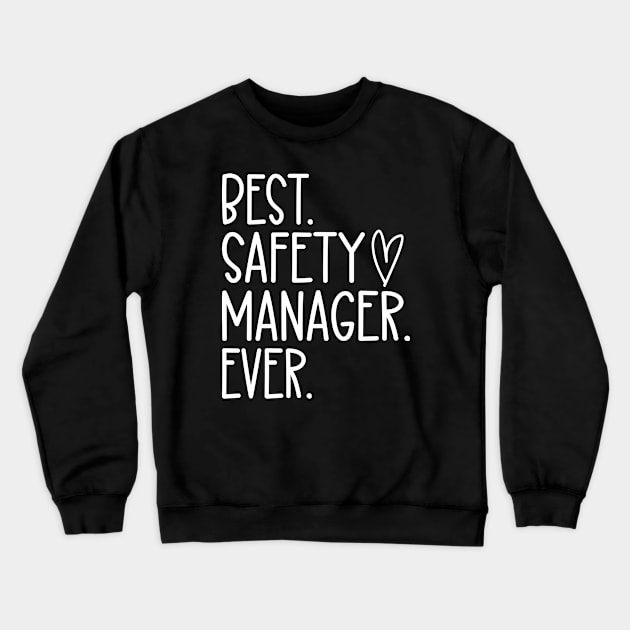 Best Safety Manager Ever Crewneck Sweatshirt by HaroonMHQ